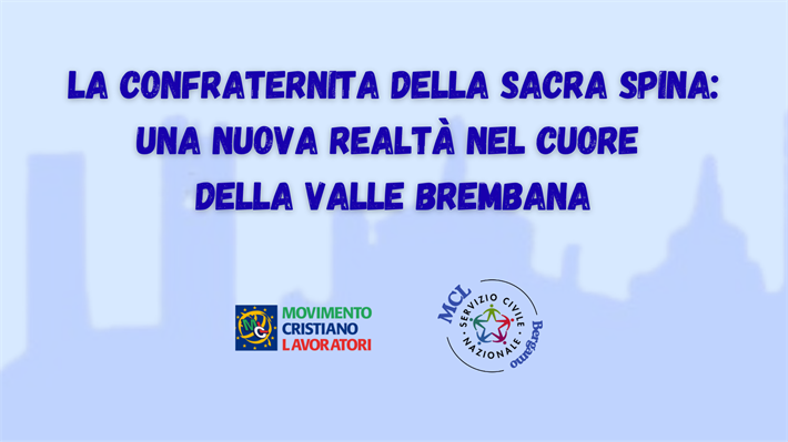 La Confraternita della Sacra Spina: una nuova realtà nel cuore della Valle Brembana